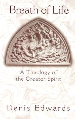 Breath of Life: A Theology of the Creator Spirit Paperback Orbis Books