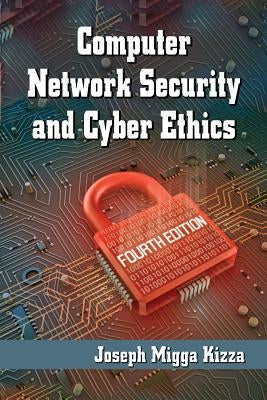 Computer Network Security and Cyber Ethics Paperback McFarland and Company, Inc.