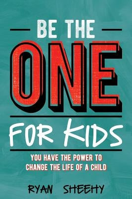 Be the One for Kids: You Have the Power to Change the Life of a Child Paperback Dave Burgess Consulting