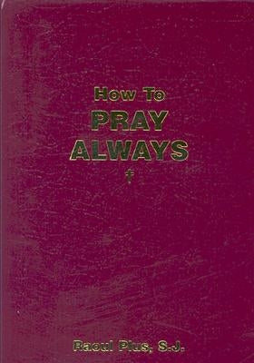 How to Pray Always Paperback Sophia Institute Press