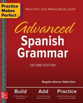 Practice Makes Perfect: Advanced Spanish Grammar, Second Edition by Vallecillos, Rogelio