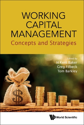 Working Capital Management: Concepts and Strategies by Baker, H. Kent