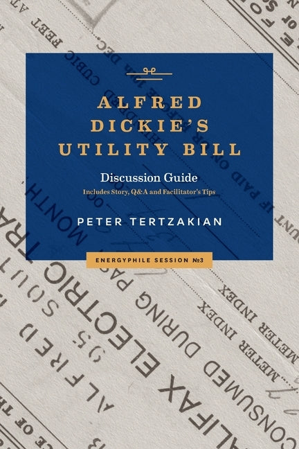 Alfred Dickie's Utility Bill Paperback Energyphile Media Inc.