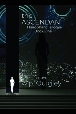 The Ascendant: Hierophant Trilogy Book One Paperback Ascendent Publishing