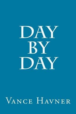 Day by Day Paperback Createspace Independent Publishing Platform