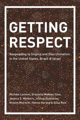 Getting Respect: Responding to Stigma and Discrimination in the United States, Brazil, and Israel Paperback Princeton University Press
