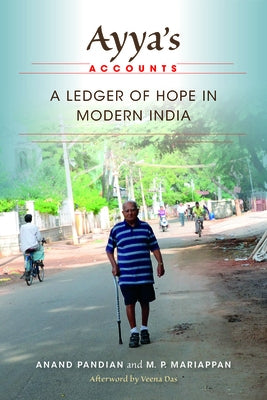 Ayya's Accounts: A Ledger of Hope in Modern India by Pandian, Anand