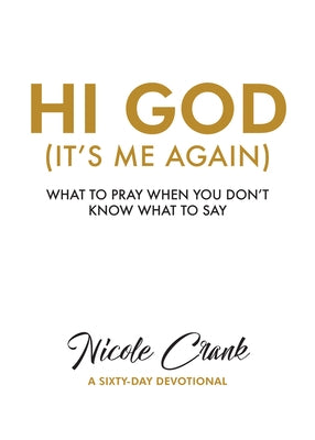 Hi God: It's Me Again Paperback David & Nicole Crank Ministries