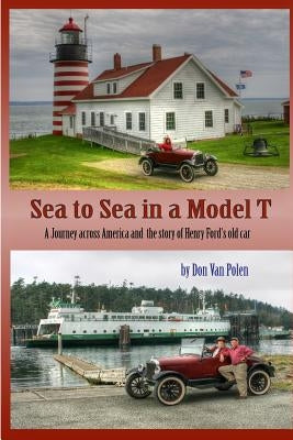 Sea to Sea in a Model T: The Story of Henry Fords Old Car Paperback Createspace Independent Publishing Platform