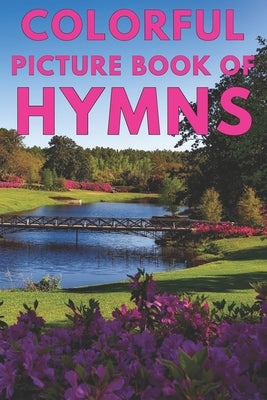 Colorful Picture Book of Hymns: For Seniors with Dementia Large Print Dementia Activity Book for Seniors Present/Gift Idea for Christian Seniors and A by Books, Mountain Top