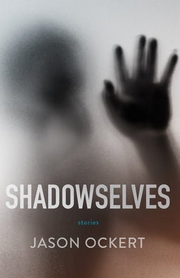 Shadowselves Paperback Dzanc Books
