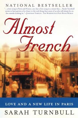 Almost French: Love and a New Life in Paris by Turnbull, Sarah