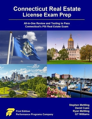Connecticut Real Estate License Exam Prep: All-in-One Review and Testing to Pass Connecticut's PSI Real Estate Exam by Mettling, Stephen
