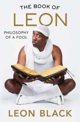 The Book of Leon: Philosophy of a Fool by Black, Leon