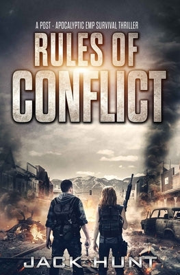 Rules of Conflict: A Post-Apocalyptic EMP Survival Thriller Paperback Independently Published