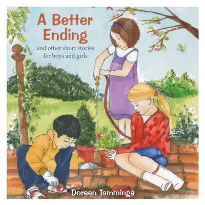 A Better Ending and Other Short Stories for Boys and Girls by Tamminga, Doreen