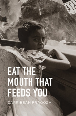 Eat the Mouth That Feeds You by Fragoza, Carribean