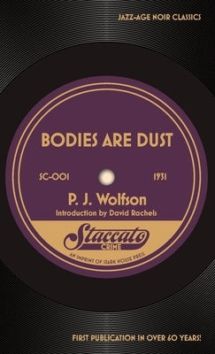 Bodies Are Dust by Wolfson, P. J.