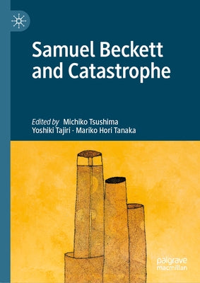 Samuel Beckett and Catastrophe by Tsushima, Michiko