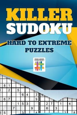 Killer Sudoku Hard to Extreme Puzzles Paperback Senor Sudoku