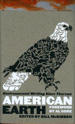American Earth: Environmental Writing Since Thoreau (Loa #182) by McKibben, Bill