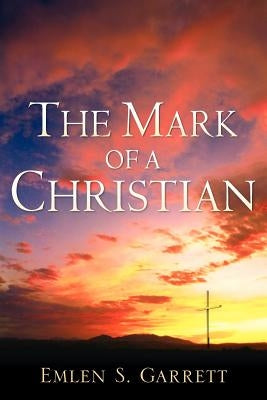 The Mark of a Christian Paperback Xulon Press