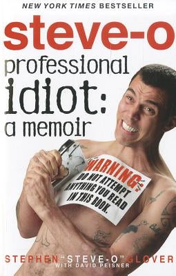 Professional Idiot by Glover, Stephen Steve-O