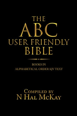 The ABC User Friendly Bible: Books in Alphabetical Order KJV Text Paperback WestBow Press