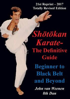 Shotokan Karate - The Definitive Guide: Beginning to Black Belt and Beyond Paperback New Generation Publishing