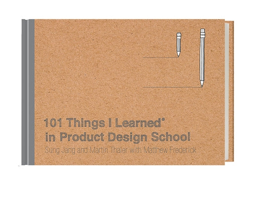 101 Things I Learned(r) in Product Design School by Jang, Sung