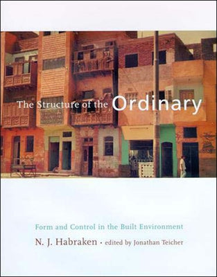 The Structure of the Ordinary: Form and Control in the Built Environment Paperback MIT Press
