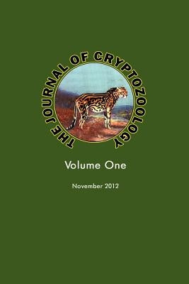 The Journal of Cryptozoology: Volume One by Shuker, Karl P. N.