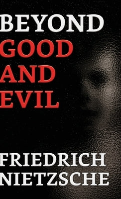 Beyond Good and Evil by Nietzsche, Friedrich
