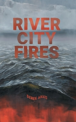 River City Fires Paperback Driftwood Press