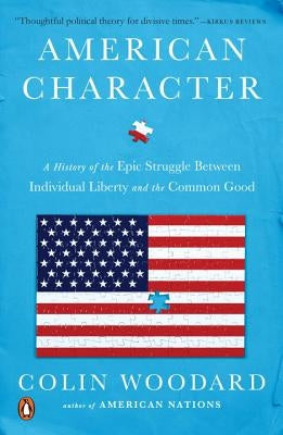 American Character: A History of the Epic Struggle Between Individual Liberty and the Common Good Penguin Books