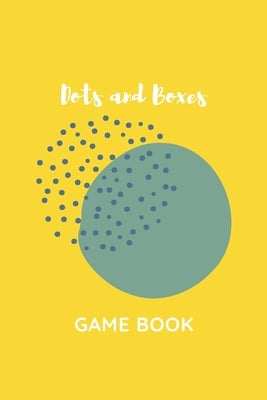 Dots and Boxes Game Book: Fun and Challenging Games to Play While You are Traveling, Camping, or on a Road-trip.: Perfect for Family Activity, 1 Paperback Independently Published