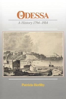Odessa: A History, 1794-1914 Paperback Harvard Ukrainian Research Institute
