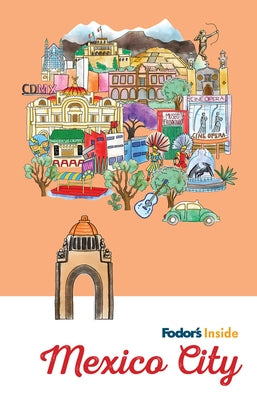 Fodor's Inside Mexico City Fodor's Travel Publications