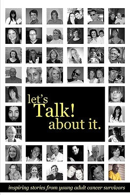 Let's Talk about It: Inspiring Stories from Young Adult Cancer Survivors by Neuberger, Darren