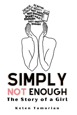 Simply Not Enough: The Story of a Girl Elisely Publishing