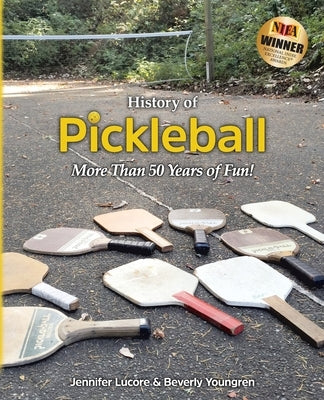 History of Pickleball: More Than 50 Years of Fun! by Lucore, Jennifer