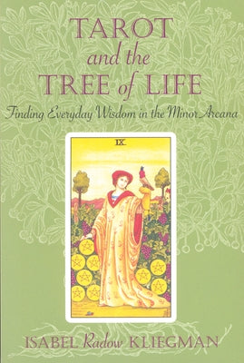 Tarot and the Tree of Life: Finding Everyday Wisdom in the Minor Arcana by Kliegman, Isabel Radow