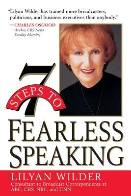 7 Steps to Fearless Speaking by Wilder, Lilyan