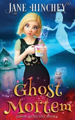 Ghost Mortem: A Ghost Detective Paranormal Cozy Mystery #1 Paperback Baywolf