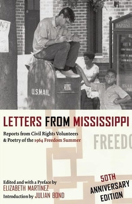 Letters from Mississippi: Reports from Civil Rights Volunteers & Poetry of the 1964 Freedom Summer Paperback Zephyr Press