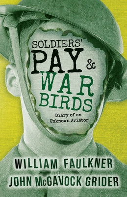Soldiers' Pay and War Birds: Diary of an Unknown Aviator Paperback Read & Co. Classics