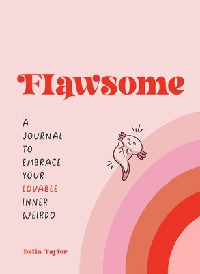 Flawsome: A Journal to Embrace Your Lovable Inner Weirdo Paperback Castle Point Books
