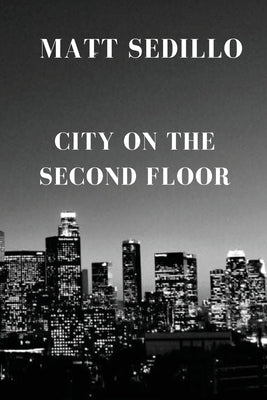 City on the Second Floor by Sedillo, Matt
