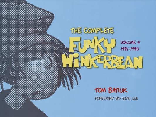The Complete Funky Winkerbean, Volume 4, 1981-1983 by Batiuk, Tom