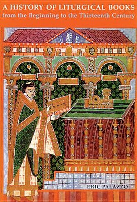A History of Liturgical Books from the Beginning to the Thirteenth Century Paperback Pueblo Books